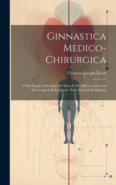 Ginnastica Medico-chirurgica - Clément-Joseph Tissot