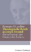 Theologische Briefe an einen Freund - Romano Guardini