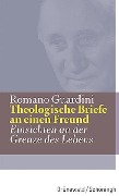 Theologische Briefe an einen Freund - Romano Guardini