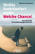 Cover-Bild zum Titel 'Nichts funktioniert mehr. Welche Chance!' von 'Reimer Gronemeyer'