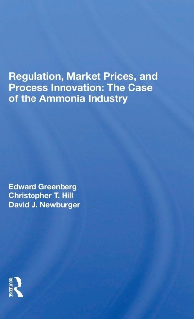 Regulation, Market Prices, And Process Innovation - Edward Greenberg, David J. Newburger, Christopher T. Hill