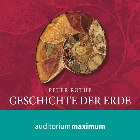 Geschichte der Erde (Ungekürzt) - Peter Rothe