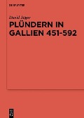Plündern in Gallien 451-592 - David Jäger