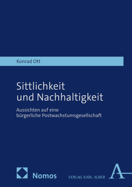 Sittlichkeit und Nachhaltigkeit - Konrad Ott