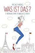 Cover-Bild zum Titel 'Was ist das?' von 'Pascale Hugues'