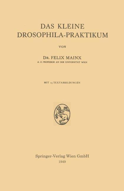 Das Kleine Drosophila-Praktikum - Felix Mainx