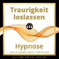 Cover-Bild zum Titel 'Traurigkeit loslassen' von 'Christian Blümel'