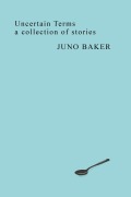 Cover-Bild zum Titel 'Uncertain Terms' von 'Juno Baker'