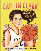 Cover-Bild zum Titel 'Caitlin Clark: Shooting Star, a Biography' von 'Erica Wainer'