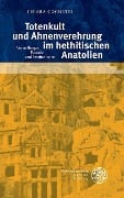 Cover-Bild zum Titel 'Totenkult und Ahnenverehrung im hethitischen Anatolien' von 'Chiara Cognetti'