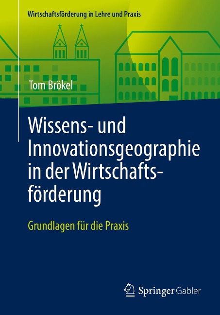 Wissens- und Innovationsgeographie in der Wirtschaftsförderung - Tom Brökel