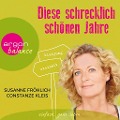 Cover-Bild zum Titel 'Diese schrecklich schönen Jahre' von 'Susanne Fröhlich'
