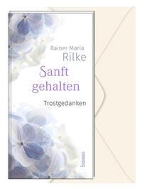 Sanft gehalten - Rainer Maria Rilke