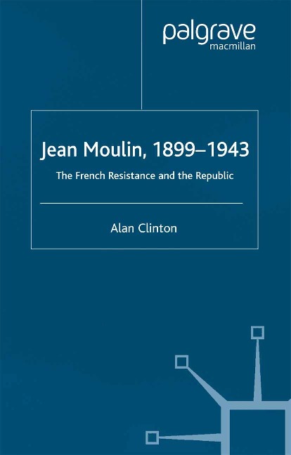 Jean Moulin, 1899 - 1943 - A. Clinton