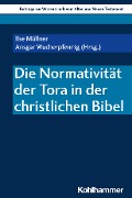 Die Normativität der Tora in der christlichen Bibel - 
