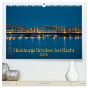 Cover-Bild zum Titel 'Hamburgs Brücken bei Nacht (hochwertiger Premium Wandkalender 2026 DIN A2 quer), Kunstdruck in Hochglanz' von 'Hans-Joachim Sakel'