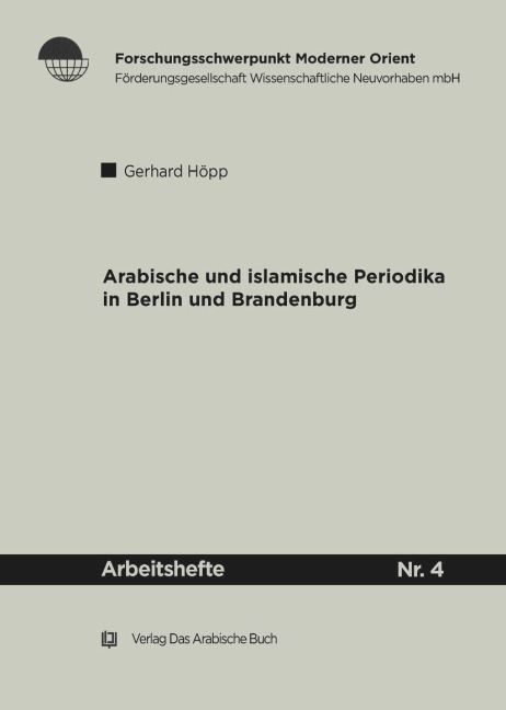 Arabische und Islamische Periodika in Berlin und Brandenburg 1915-45 - Gerhard Höpp