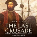 The Last Crusade: The Epic Voyages of Vasco Da Gama - Nigel Cliff