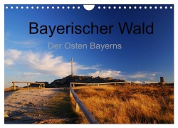 Cover-Bild zum Titel 'Bayerischer Wald - der Osten Bayerns (Wandkalender 2026 DIN A4 quer), CALVENDO Monatskalender' von 'Markus Eickhoff'