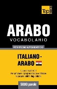Vocabolario Italiano-Arabo Egiziano per studio autodidattico - 5000 parole - Andrey Taranov