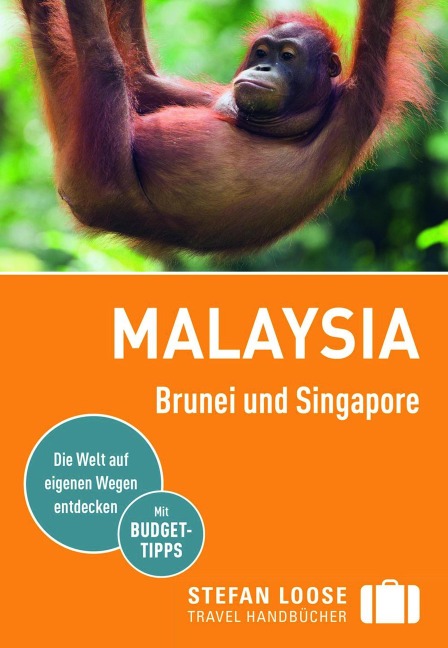 Stefan Loose Reiseführer E-Book Malaysia, Brunei und Singapore - Moritz Jacobi, Stefan Loose, Mischa Loose, Renate Loose