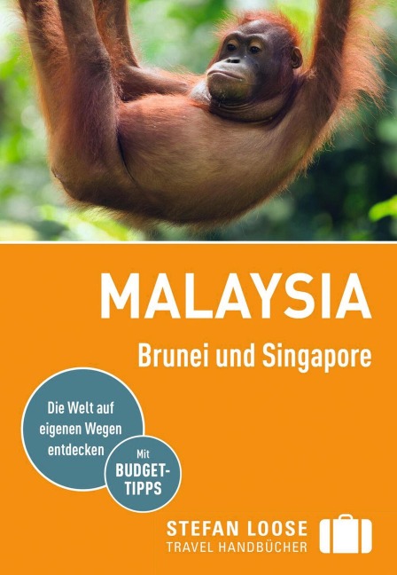 Stefan Loose Reiseführer E-Book Malaysia, Brunei und Singapore - Moritz Jacobi, Stefan Loose, Mischa Loose, Renate Loose
