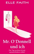 Cover-Bild zum Titel 'Mr. O¿Donnell und ich' von 'Elle Faith'