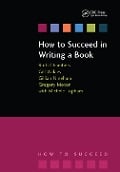Cover-Bild zum Titel 'How to Succeed in Writing a Book' von 'Ruth Chambers, Gilian Nineham, Gregory Moxon, Michele Topham, Gill Wakley'
