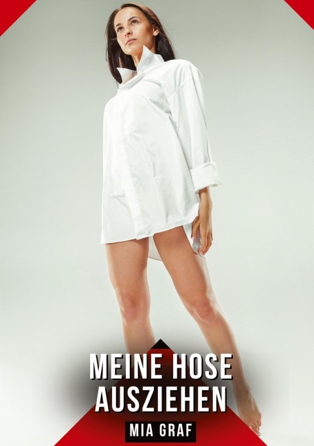 Meine Hose ausziehen - Mia Graf
