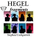Hegel in Fragments Lib/E - Stephen Curkpatrick