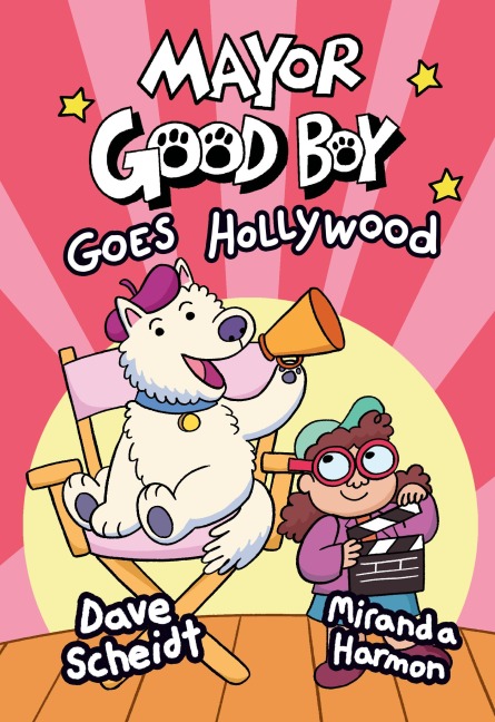 Mayor Good Boy Goes Hollywood - Dave Scheidt, Miranda Harmon