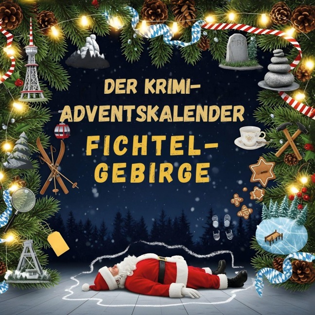 Der Krimi-Adventskalender Fichtelgebirge - Elias Krüger