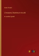 Cover-Bild zum Titel 'L'invasore; Dramma in tre atti' von 'Annie Vivanti'