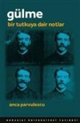Cover-Bild zum Titel 'Gülme Bir Tutkuya Dair Notlar' von 'Anca Parvulescu'