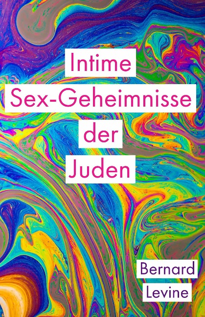 Intime Sex-Geheimnisse der Juden - Bernard Levine