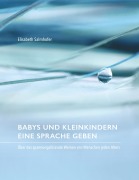 Cover-Bild zum Titel 'Babys und Kleinkindern eine Sprache geben' von 'Elisabeth Salmhofer'