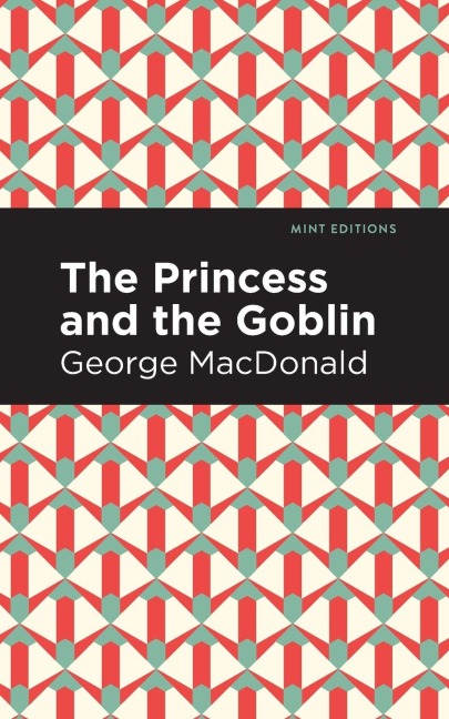 The Princess and the Goblin - George Macdonald