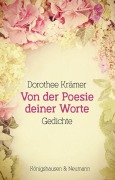 Cover-Bild zum Titel 'Von der Poesie deiner Worte' von 'Dorothee Krämer'
