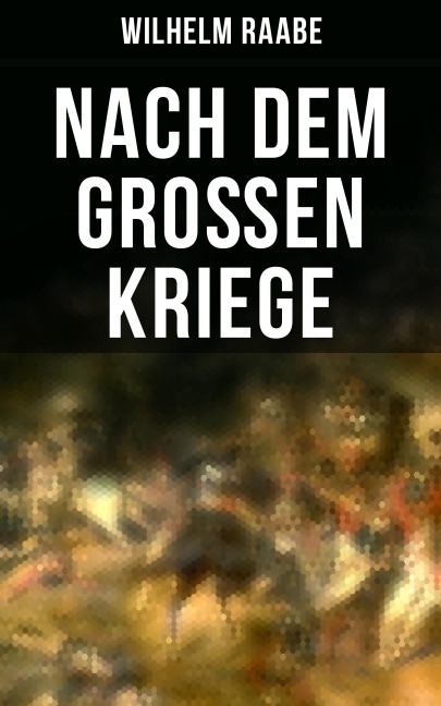 Nach dem Großen Kriege - Wilhelm Raabe