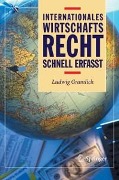 Cover-Bild zum Titel 'Internationales Wirtschaftsrecht - Schnell erfasst' von 'Ludwig Gramlich'