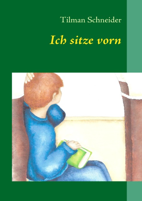 Ich sitze vorn - Tilman Schneider