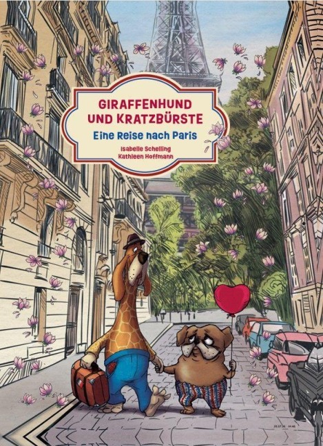Giraffenhund und Kratzbürste - Eine Reise nach Paris - Isabelle Schelling