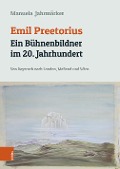 Emil Preetorius: Ein Bühnenbildner im 20. Jahrhundert - Manuela Jahrmärker