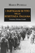 Cover-Bild zum Titel 'I partigiani di Tito nella Resistenza italiana' von 'Marco Petrelli'