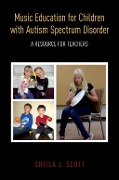 Cover-Bild zum Titel 'Music Education for Children with Autism Spectrum Disorder' von 'Sheila J. Scott'