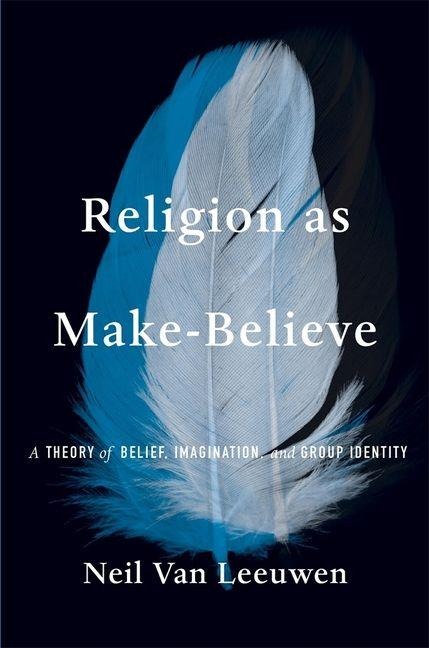 Religion as Make-Believe - Neil van Leeuwen