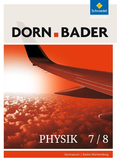 Dorn / Bader Physik 7/8. Schulbuch. Sekundarstufe 1. Baden-Württemberg - 