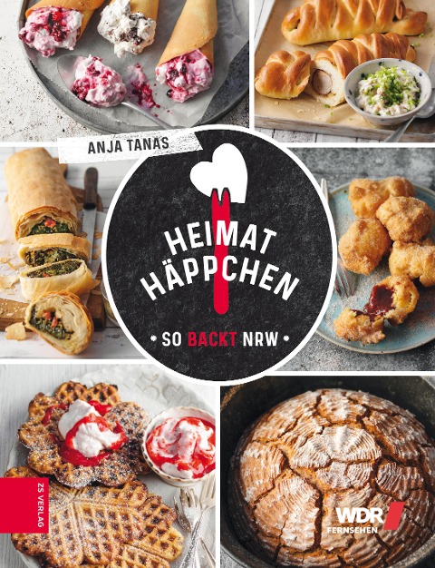 Heimathäppchen - So backt NRW - Anja Tanas