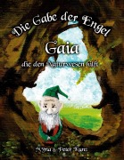 Cover-Bild zum Titel 'Die Gabe der Engel - Gaia die den Naturwesen hilft' von 'Myrta Kunz'