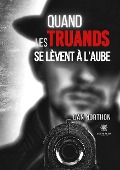 Cover-Bild zum Titel 'Quand les truands se lèvent à l'aube' von 'Dan Northon'